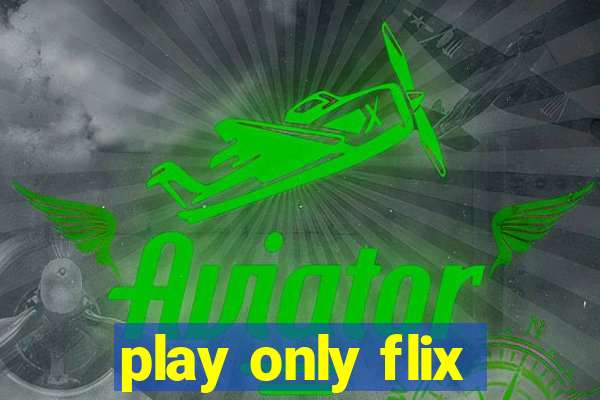 play only flix